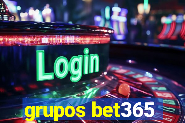 grupos bet365