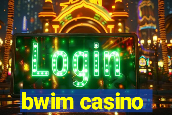 bwim casino