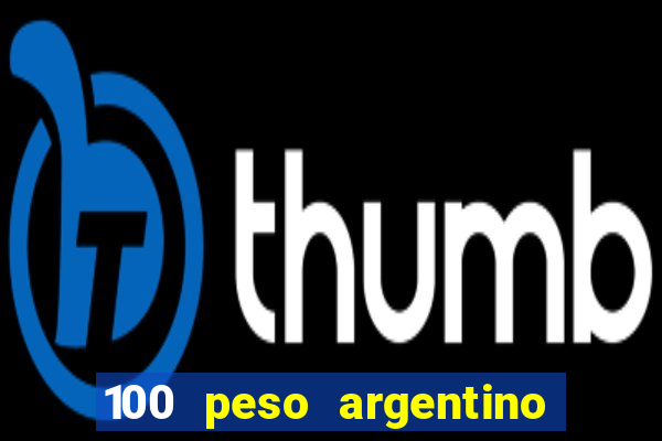 100 peso argentino em real