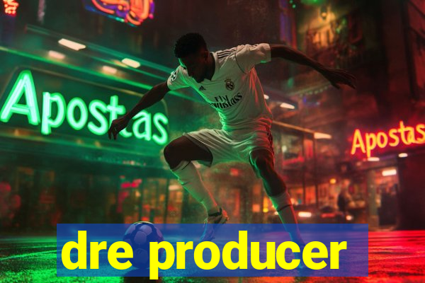 dre producer