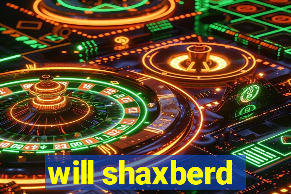 will shaxberd