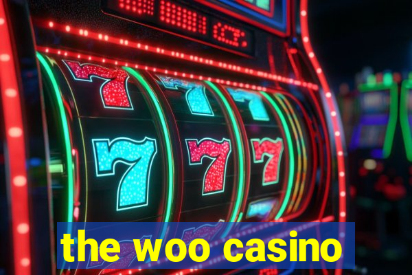 the woo casino