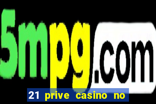 21 prive casino no deposit bonus code