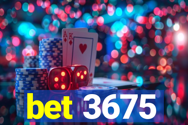 bet 3675