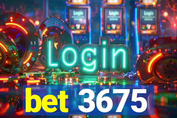 bet 3675