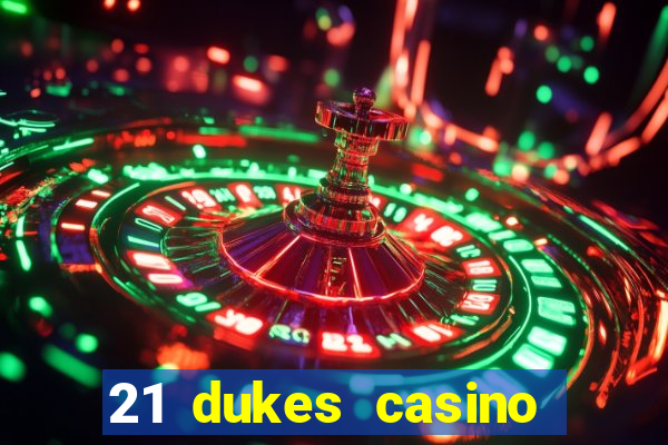 21 dukes casino bonus code