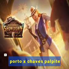 porto x chaves palpite