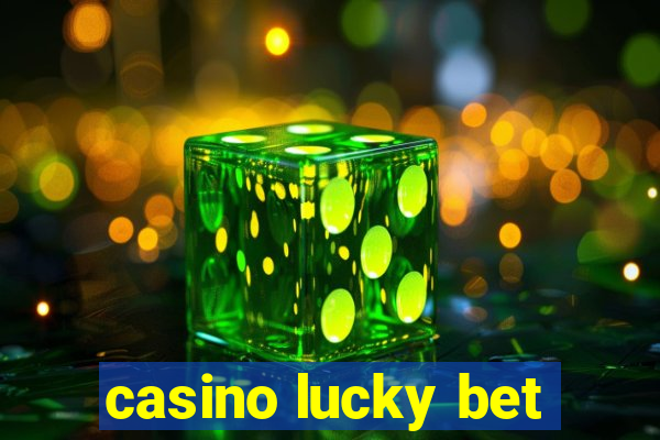 casino lucky bet