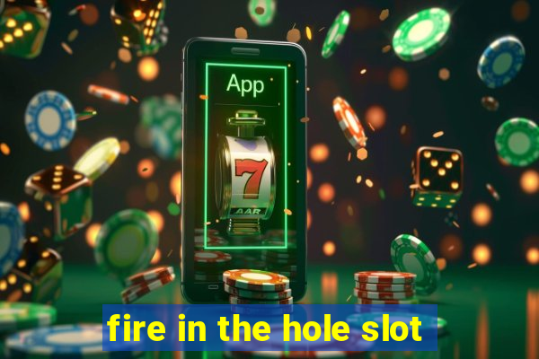 fire in the hole slot