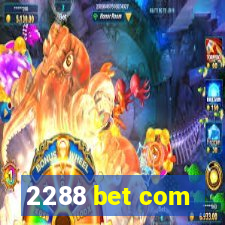 2288 bet com