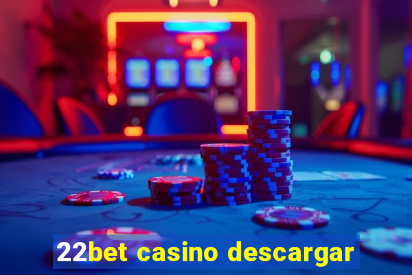 22bet casino descargar