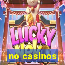 no casinos