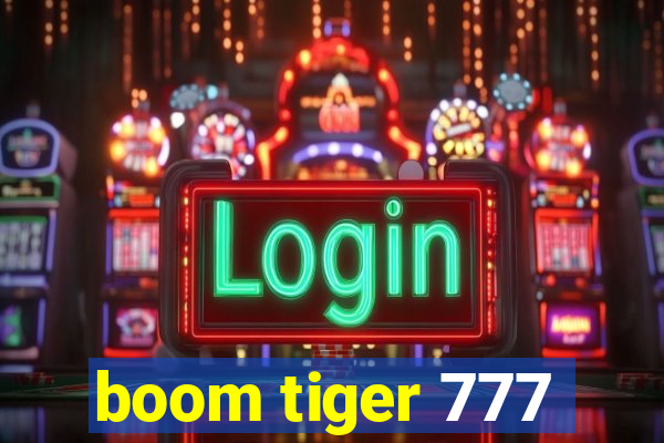 boom tiger 777