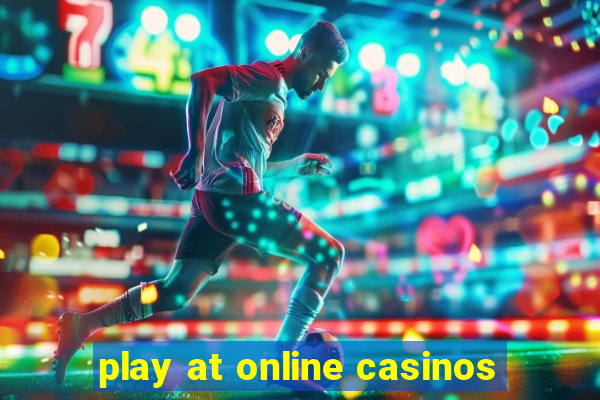 play at online casinos