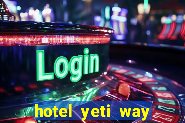 hotel yeti way slot soldi veri