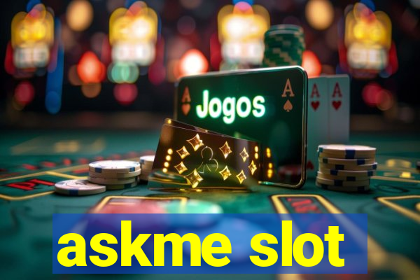 askme slot