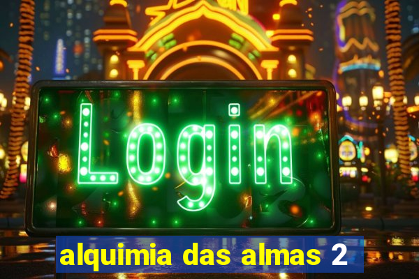 alquimia das almas 2