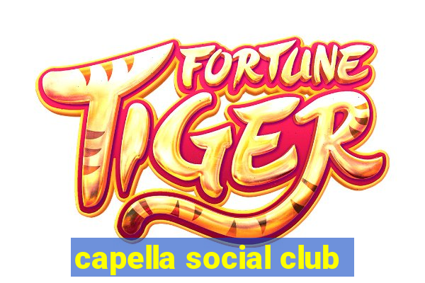 capella social club