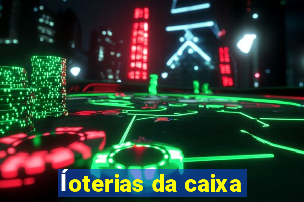 ĺoterias da caixa