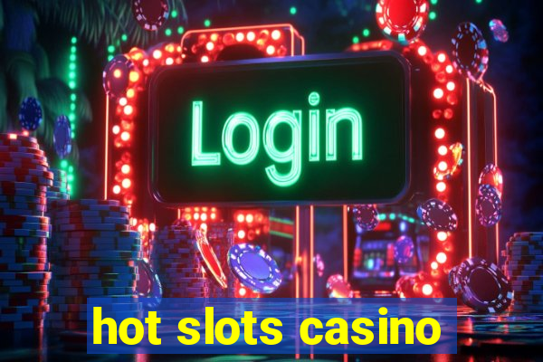 hot slots casino