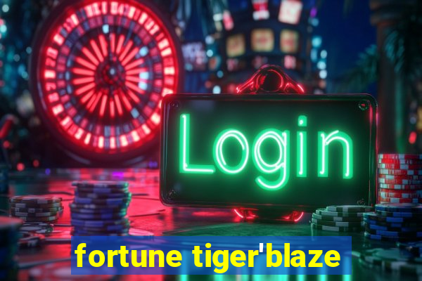 fortune tiger'blaze