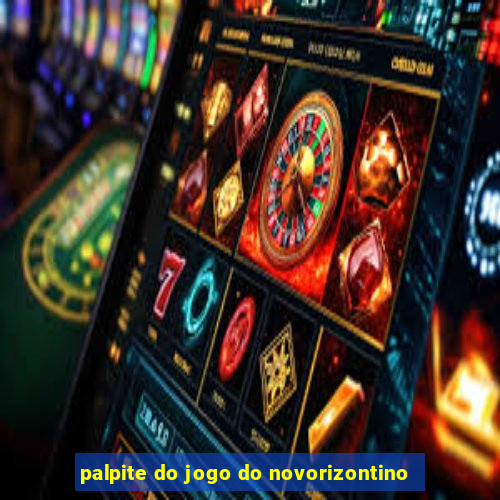 palpite do jogo do novorizontino