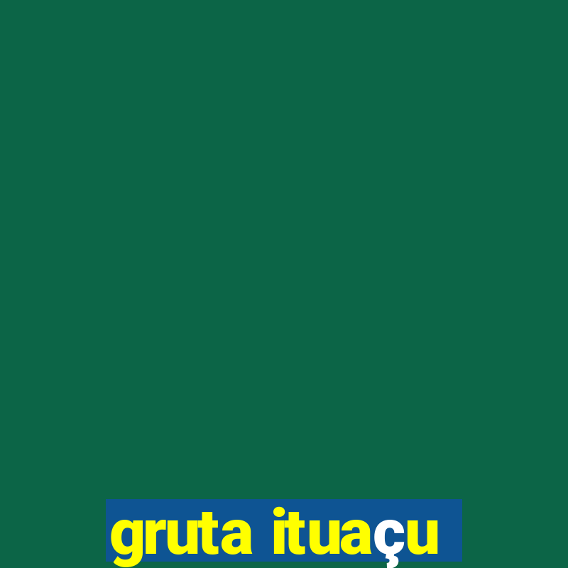 gruta ituaçu