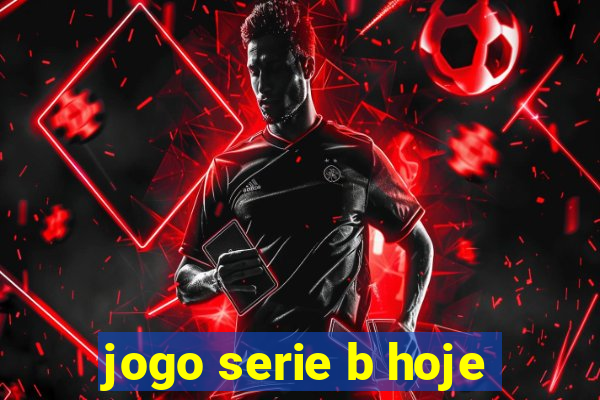 jogo serie b hoje