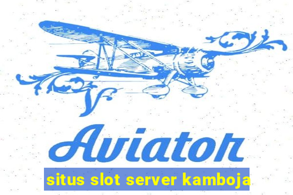 situs slot server kamboja