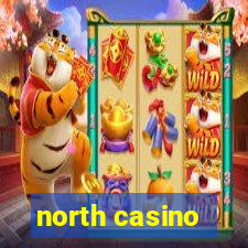 north casino