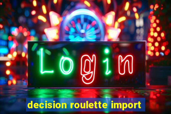 decision roulette import