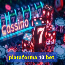 plataforma 10 bet