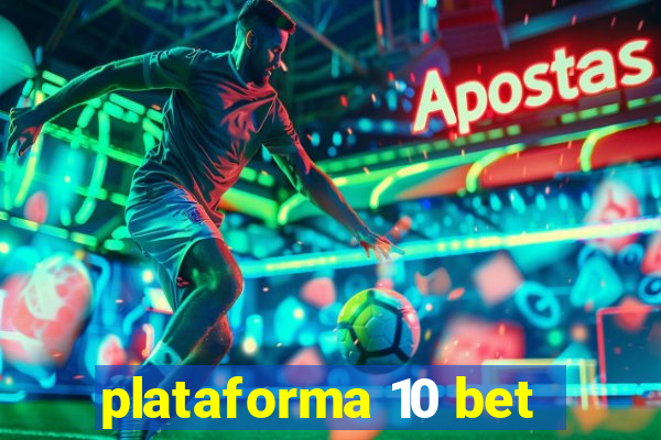 plataforma 10 bet