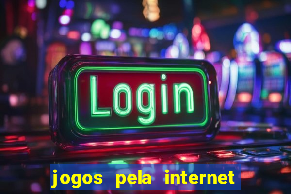 jogos pela internet que ganha dinheiro