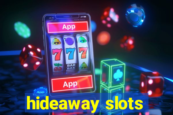 hideaway slots