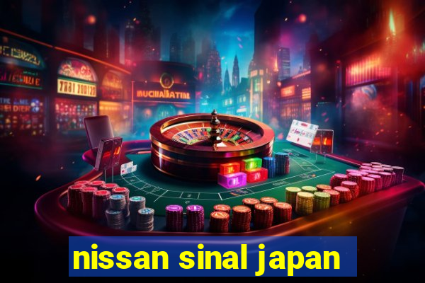 nissan sinal japan