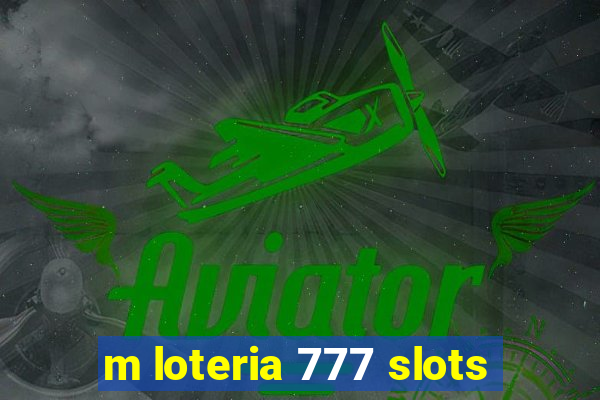 m loteria 777 slots