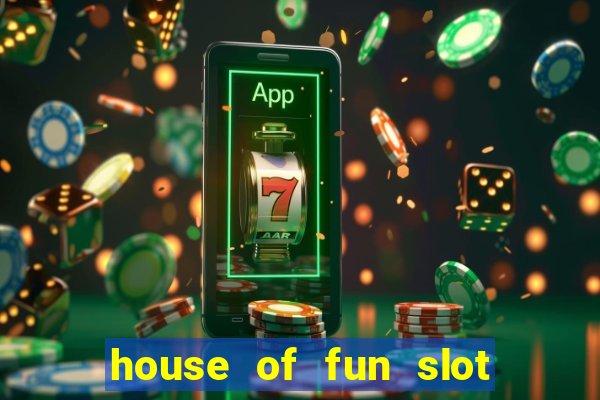 house of fun slot free coins