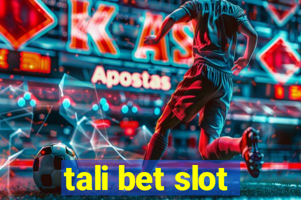 tali bet slot