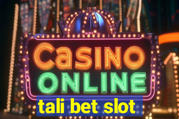 tali bet slot