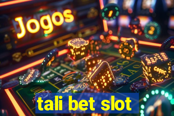 tali bet slot