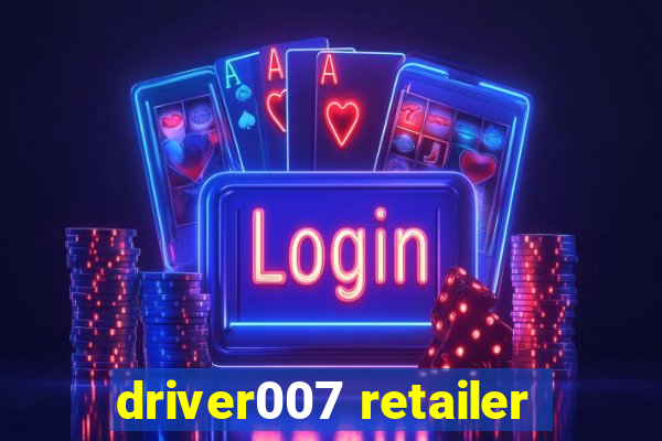 driver007 retailer