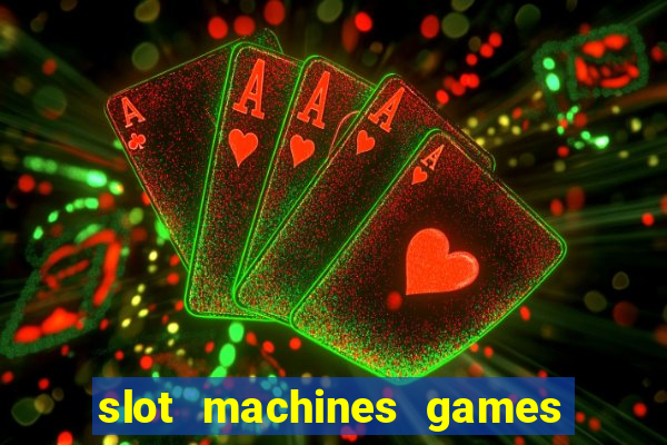 slot machines games for pc