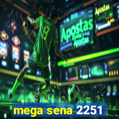 mega sena 2251