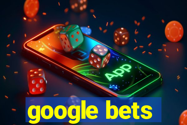 google bets