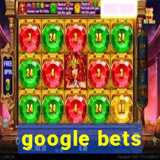 google bets