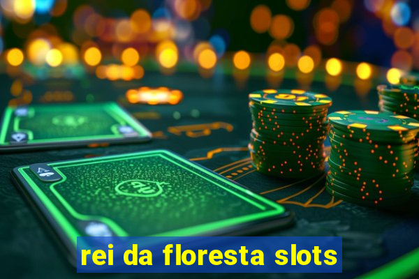 rei da floresta slots