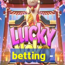 betting -