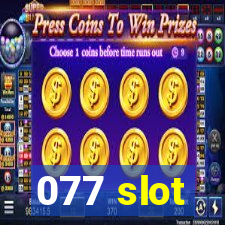 077 slot