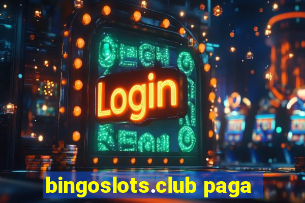 bingoslots.club paga